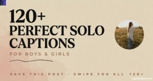 120+ Perfect Solo Captions for Instagram for Boys and Girls