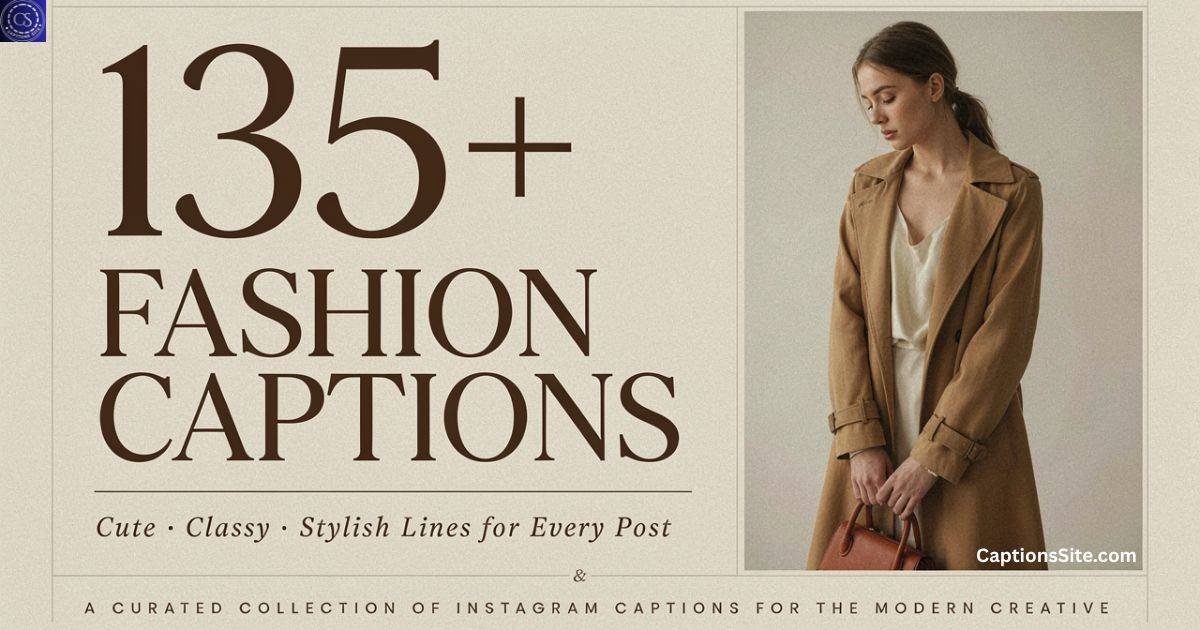 135+ Fashion Captions for Instagram: Cute, Classy & Stylish Lines