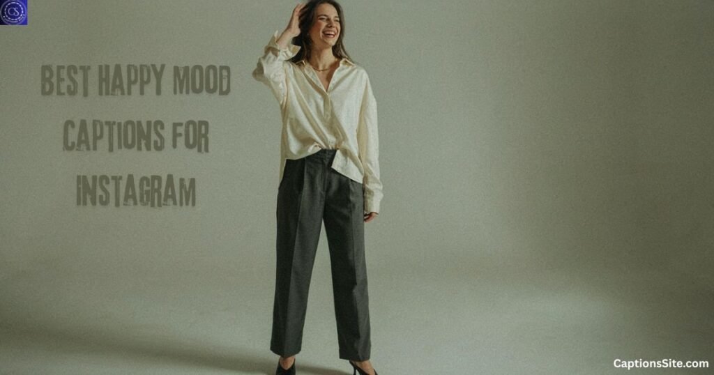 Best Happy Mood Captions for Instagram