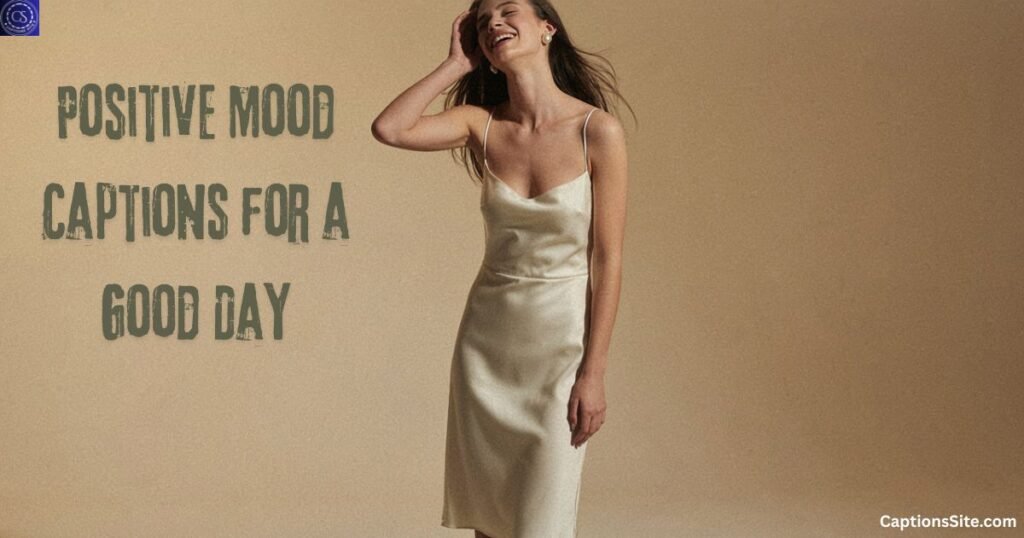 Positive Mood Captions for a Good Day