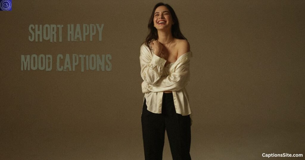 Short Happy Mood Captions
